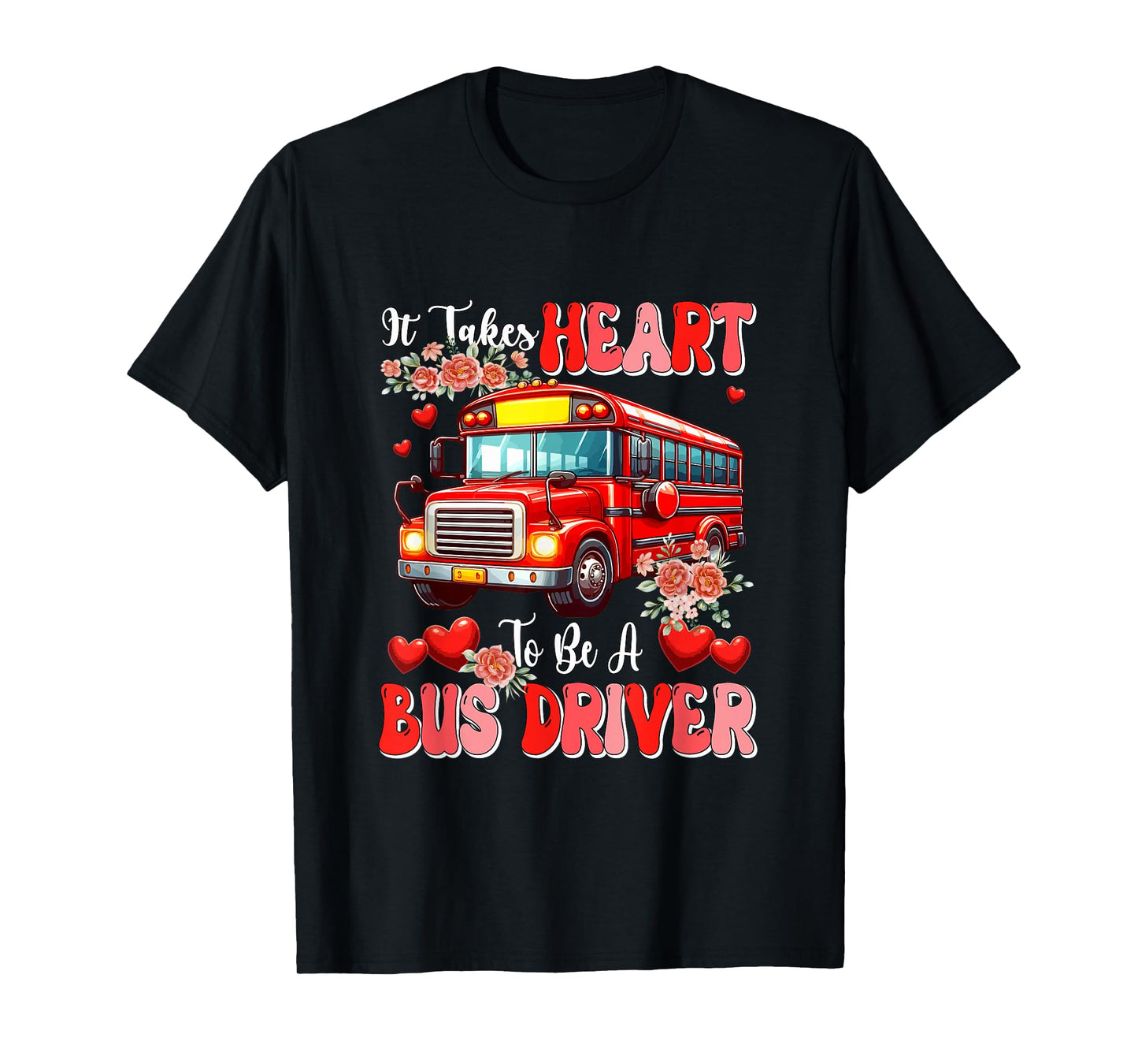 Heart to Be A Bus Driver Valentine's Day Floral Proud Job T-Shirt