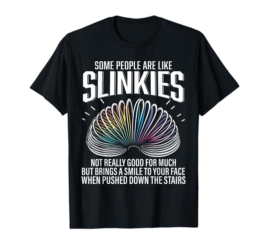 Some people are like Slinkies Funny Sarcastic Mens Graphic T-Shirt