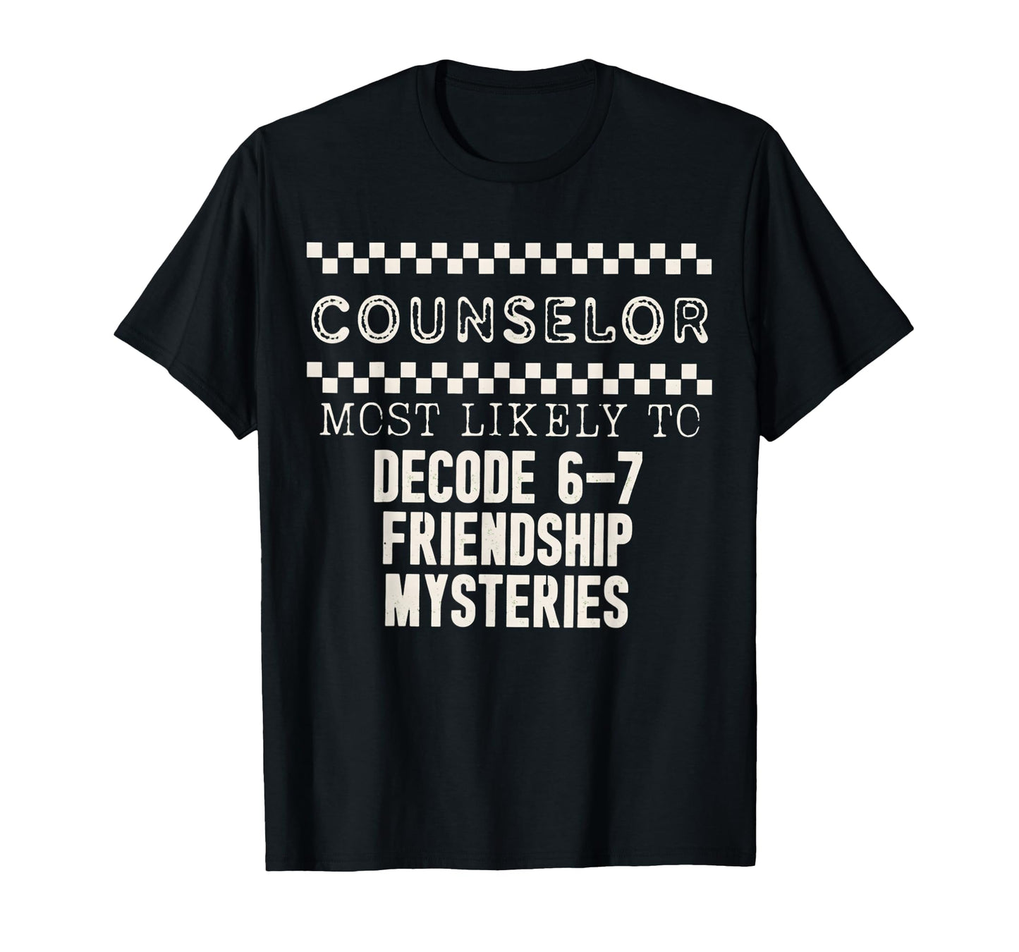 Counselor Most Likely to Decode 6 7 Friendship Mysteries T-Shirt