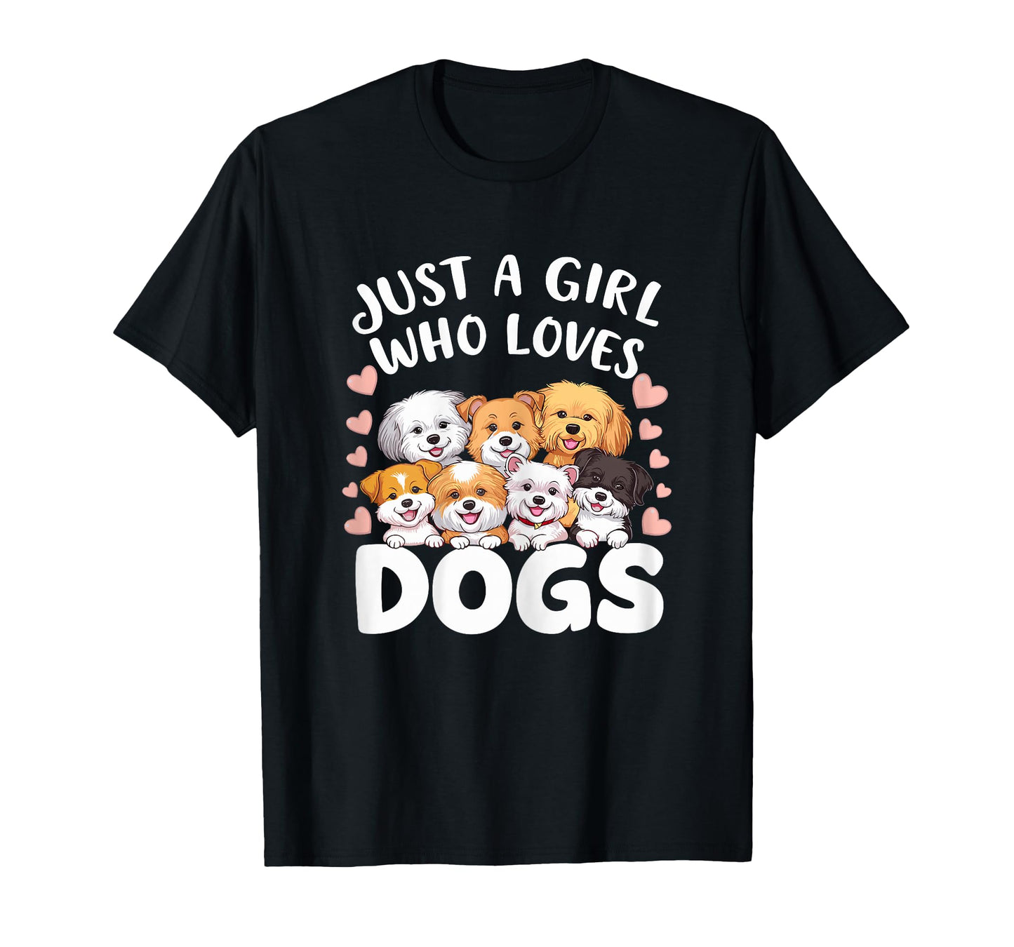 Dog Lover Just a Girl who loves Dogs Dog Girl T-Shirt