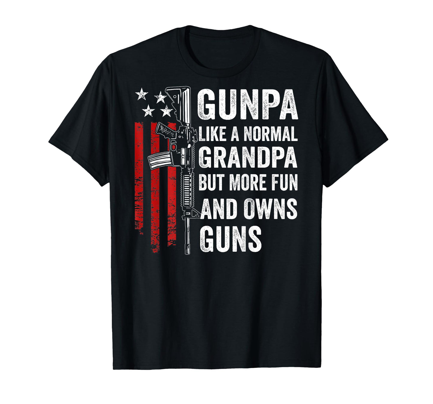 Gunpa Like A Normal Grandpa More Fun and Owns Guns (Back) T-Shirt