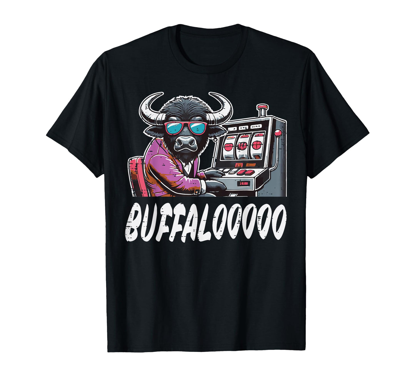 Casino Buffalo Slot Machine Buffaloooo Gambler Men Women T-Shirt