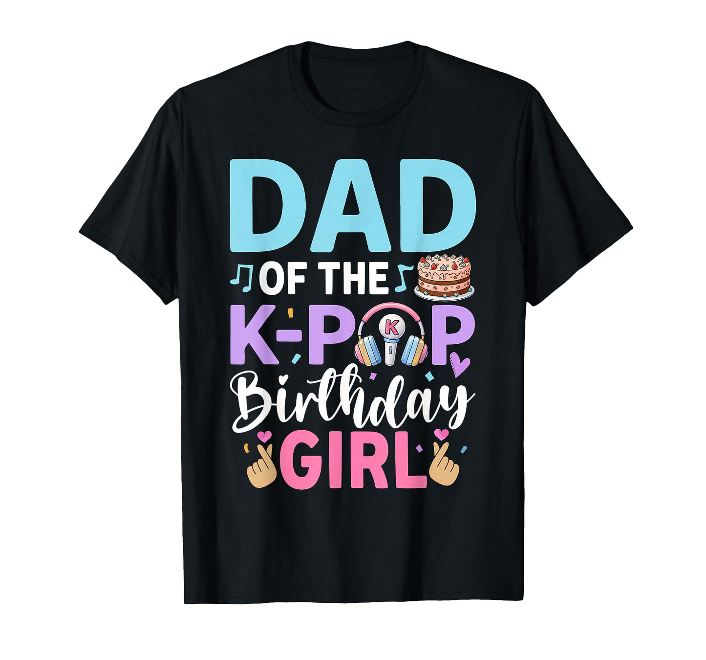 Dad of The K-Pop Birthday Girl T-Shirt
