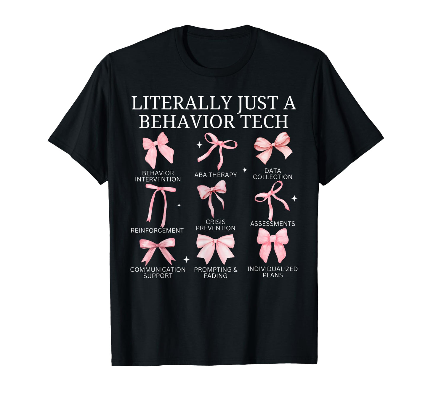 Literally Just A Behavior Tech ABA RBT Behavior Analyst Grad T-Shirt