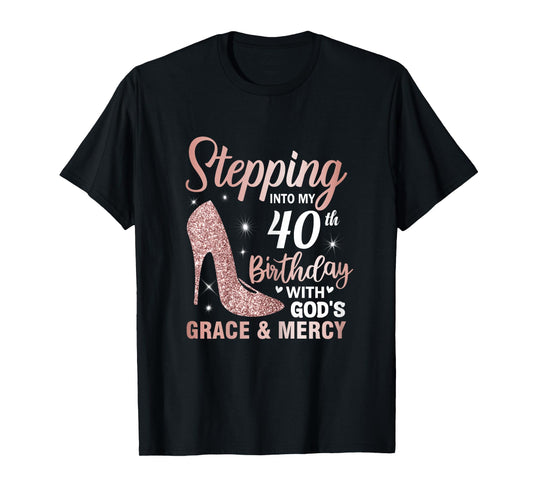 Stepping Into My 40th Birthday Women 40 Year Old Bday T-Shirt