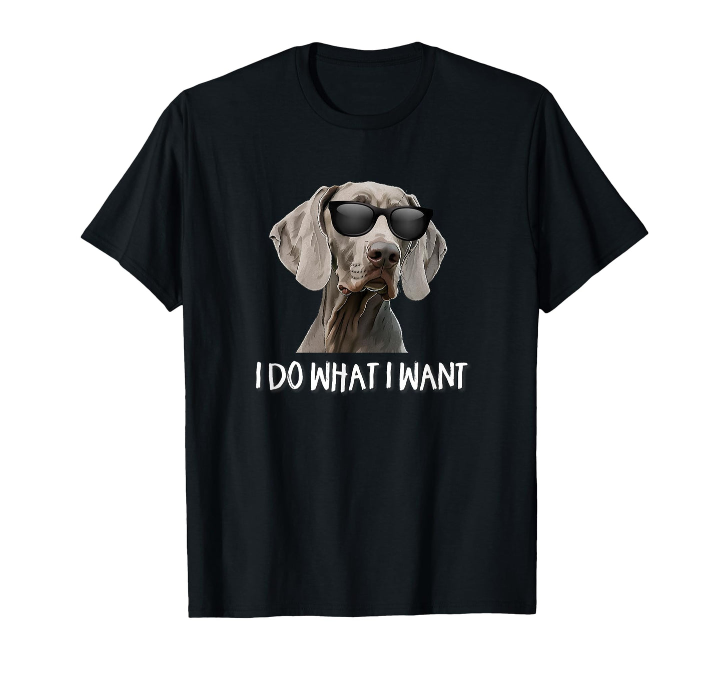 Funny Weimaraner Dog Design Gifts Shirts & Hoodies Cute Do What I Want Weimaraner Lover T-Shirt Black Unisex Women's Classic Fit Short Sleeve Crew Neck T-Shirt