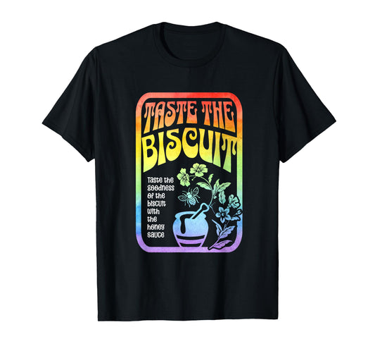 Taste The Biscuit Taste The Goodness Apparel T-Shirt