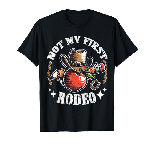 Not My First Rodeo Back to School Teacher T-Shirt