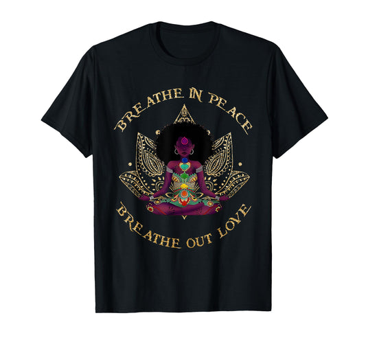Breathe In Peace Breath Out Love Yoga Black Afro Girl Outfit T-Shirt