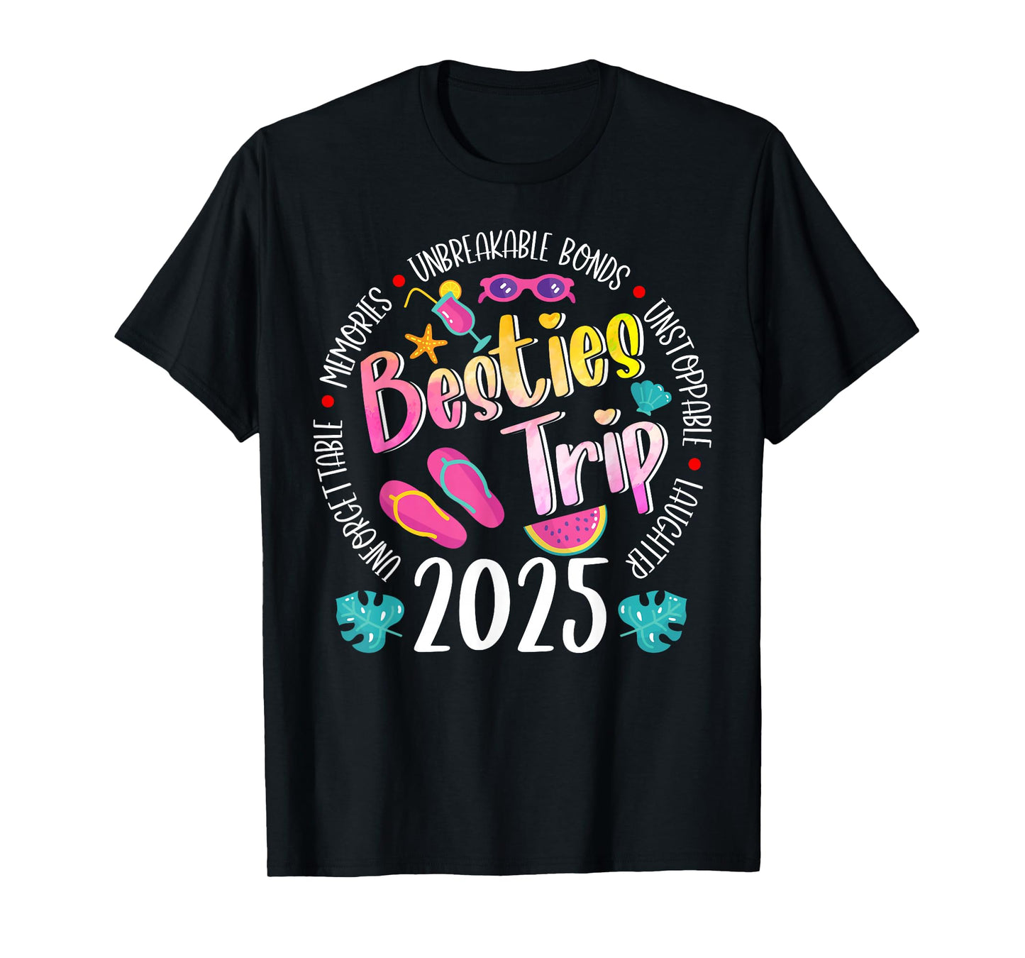 Besties Trip 2025 Unbreakable Making Memories Girls Trip T-Shirt