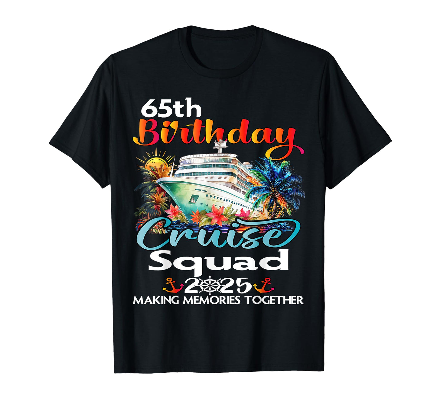 65th Birthday Cruise Squad Friends Family Vacation Matching T-Shirt