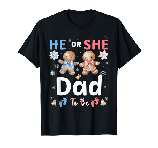 He or She Dad to Be Christmas Gingerbread Gender Reveal T-Shirt