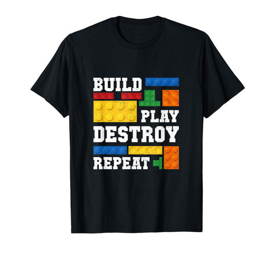 Build Play Destroy Repeat Brick Master Builder Kid Boy Girls T-Shirt