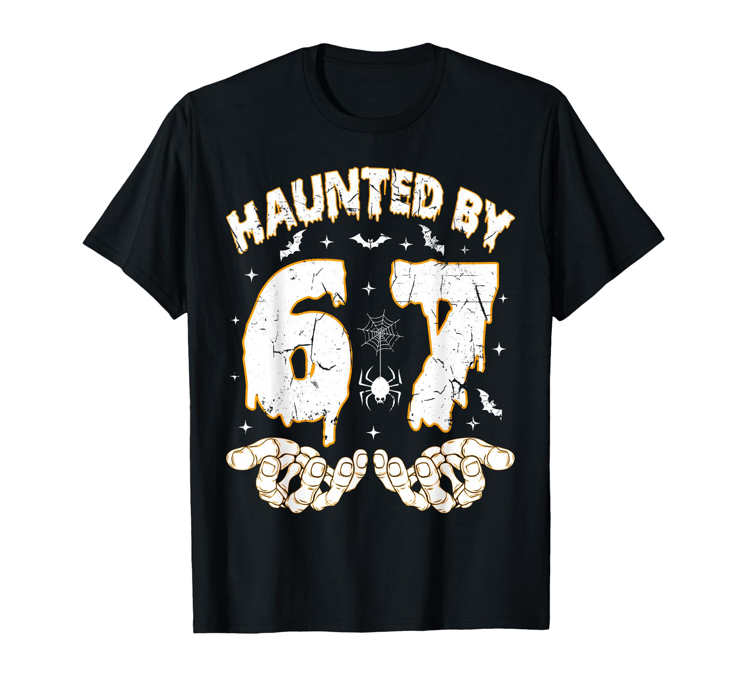 Haunted by 67 Meme Funny Skeleton Hands Halloween Costume T-Shirt