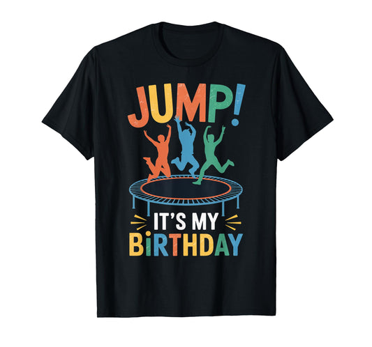 Jump It's My Birthday Trampolining Jumping Jumper Trampoline T-Shirt