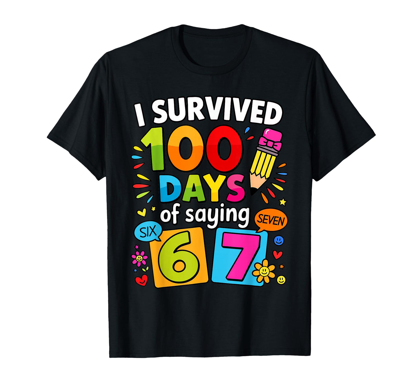 I Survived 100 Days of 67 100th Day of School Kids Teacher T-Shirt