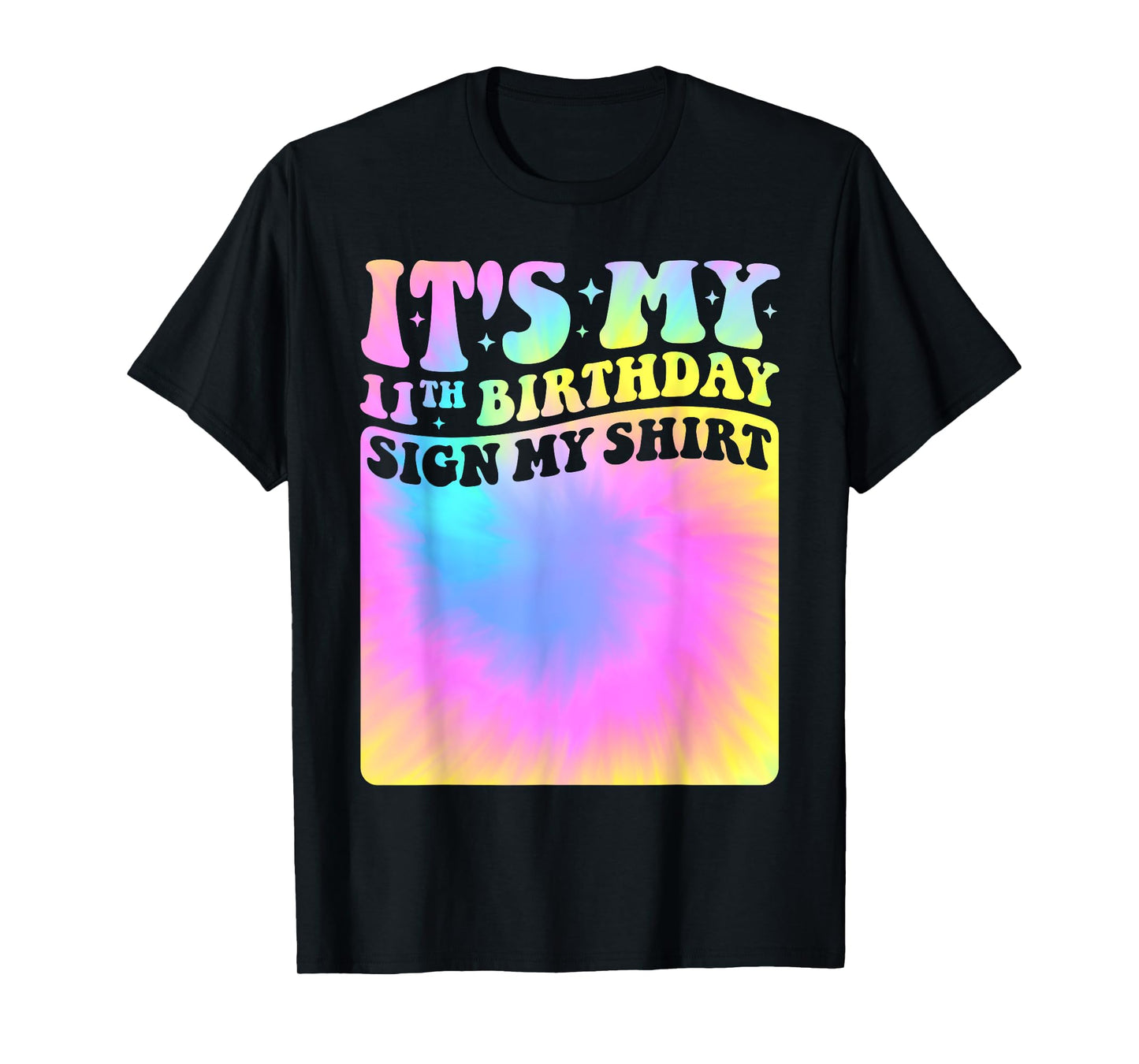 It's My 11th Birthday Sign My Shirt Cute Tie Dye Girls Party T-Shirt