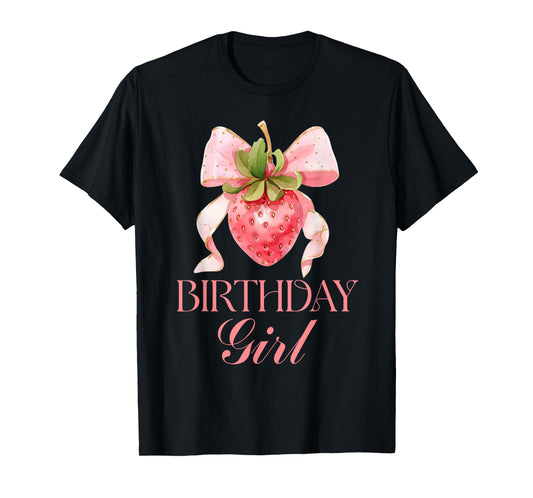 Happy Birthday Girl Strawberry Pink Bow Coquette Girls Women T-Shirt