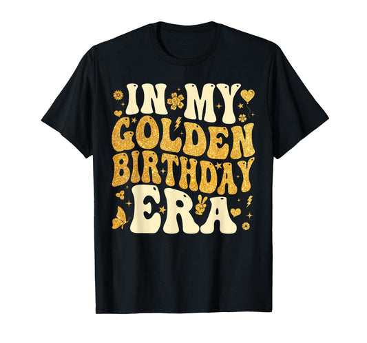 in My Golden Birthday Era Girl Women Men Kids Groovy T-Shirt