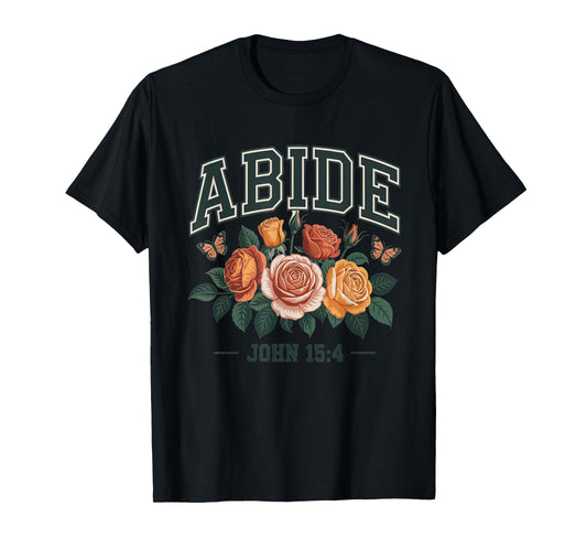 Abide John 15:4 Bible Verse Christian Floral Faith Scripture T-Shirt