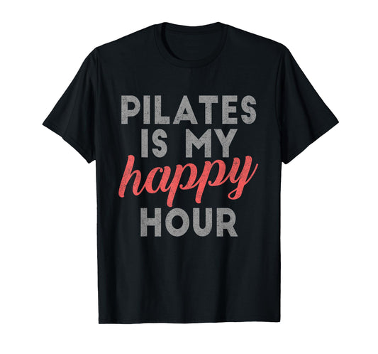 Pilates ist mein Happy Hour Tee Sweet Gift Pilates T-Shirt