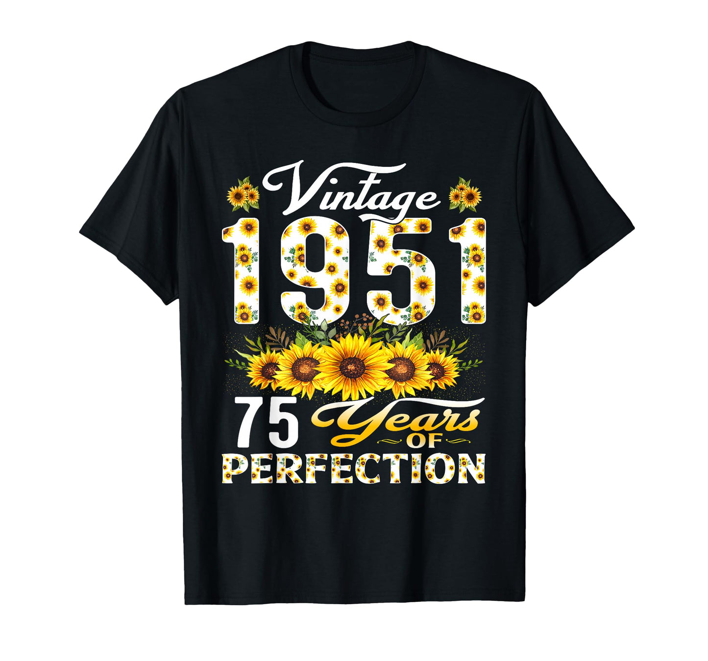 75 Year Old Vintage 1951 Sunflower 75th Birthday Women T-Shirt