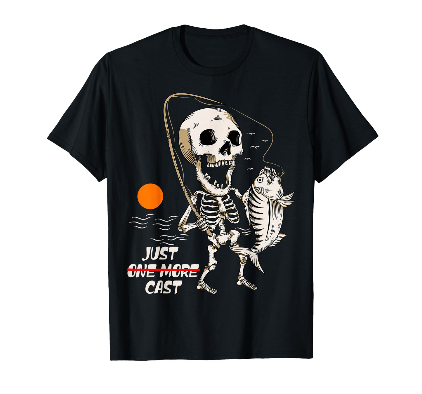 Skeleton Fishing Just One More Cast Humor Fisherman T-Shirt