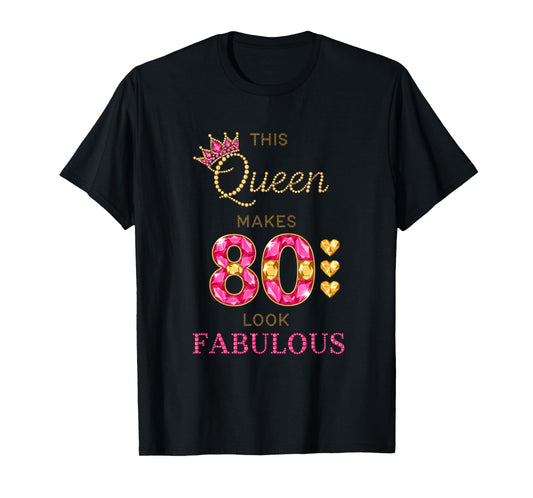 Birthday This Queen Makes 80 Look Fabulous, 80th Birthday T-Shirt