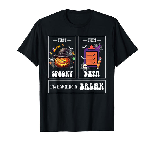 Sped Teacher Halloween First Spooky Then Data Sped Ed Team T-Shirt