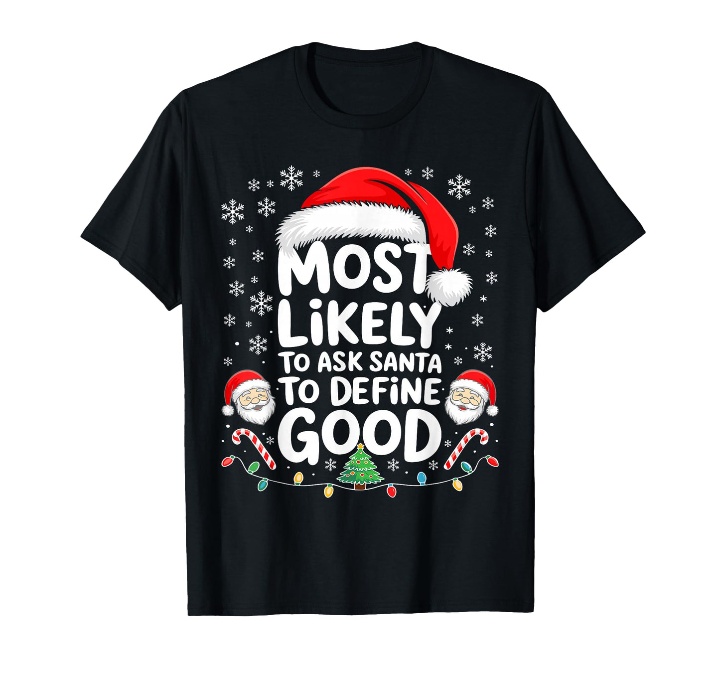 Most Likely to Ask Santa to Define Good Shirt Christmas T-Shirt