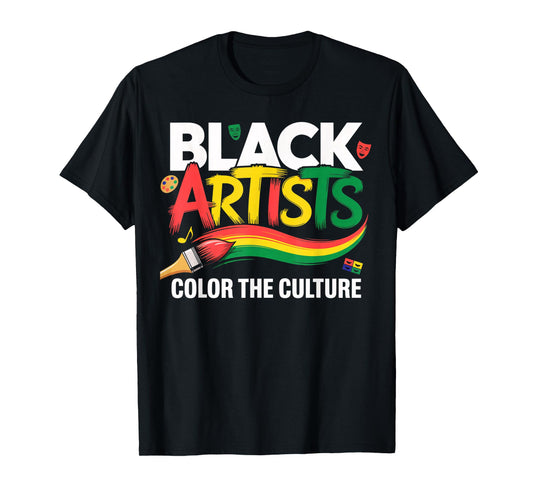 Black Artist Color The Culture Black History Month Men Women T-Shirt
