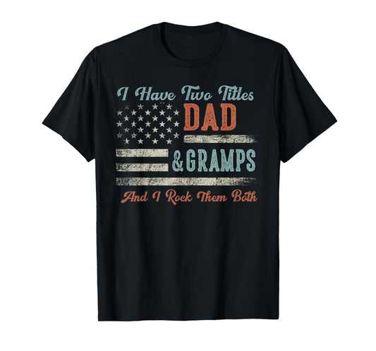 I Have Two Titles Dad & Gramps I Rock Them Both - Gramps T-Shirt