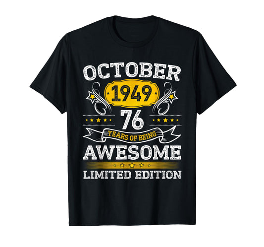 October 1949 Limited Edition 76th Birthday Tee 76 Year Old T-Shirt