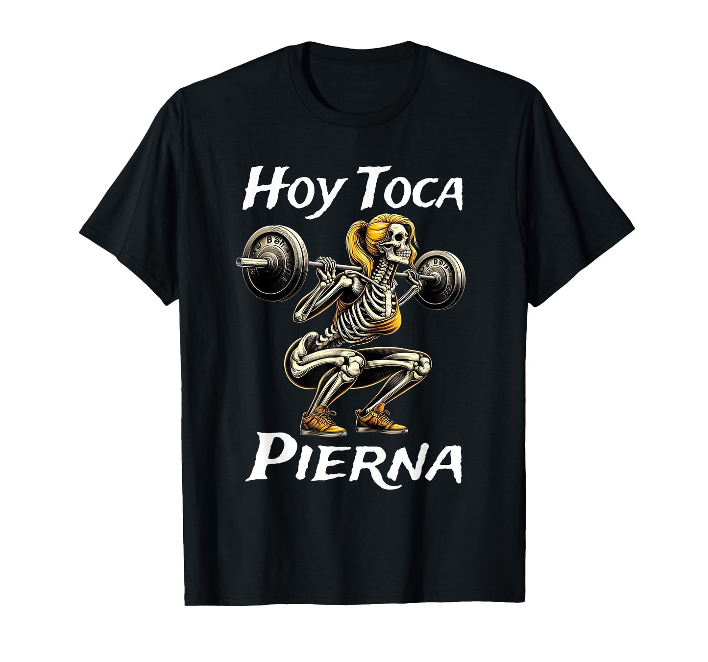 Hoy Toca Pierna Gym Skeleton Girl Squat Shirt T-Shirt