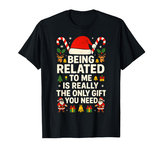 Being Related to Me Funny Christmas Pajamas for Family Xmas T-Shirt