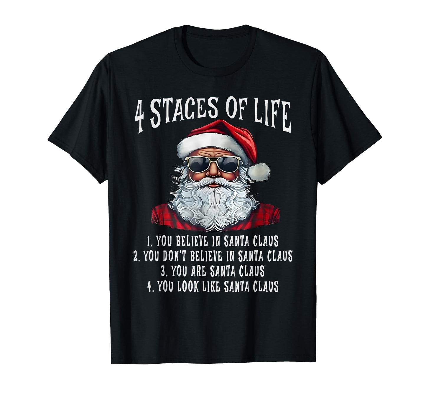 Santa 4 Stages of Life 1.You Believe in Santa Claus T-Shirt