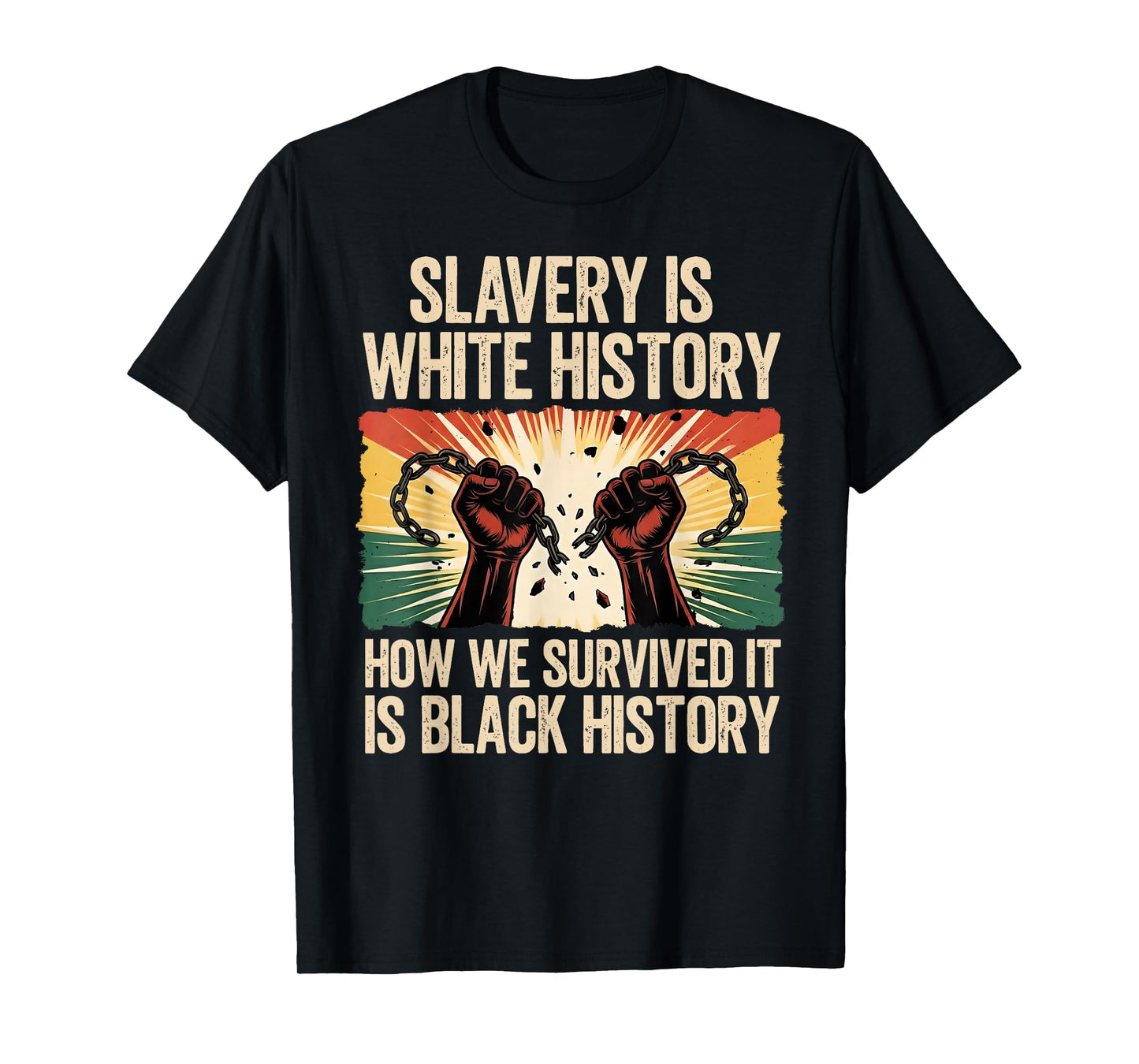 Slavery is White History for Women & Men Black History Month T-Shirt