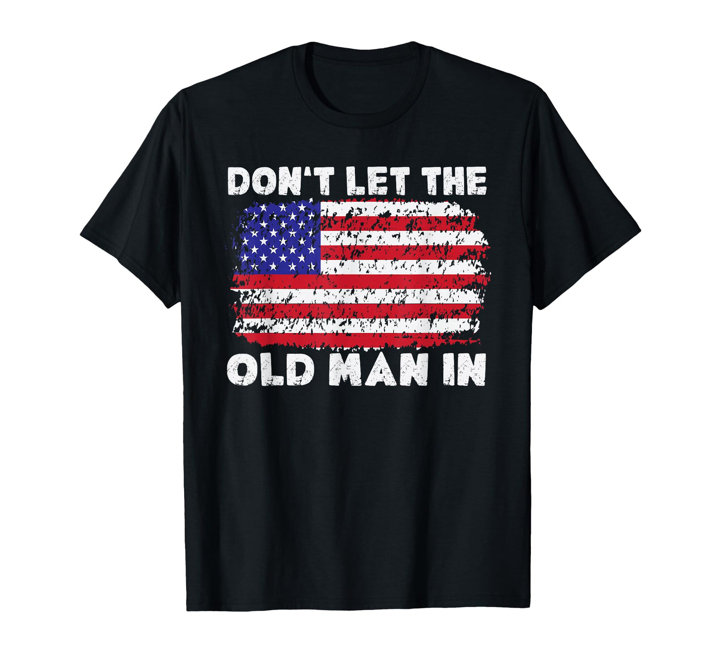 Don't let the old man in Vintage American flag T-Shirt