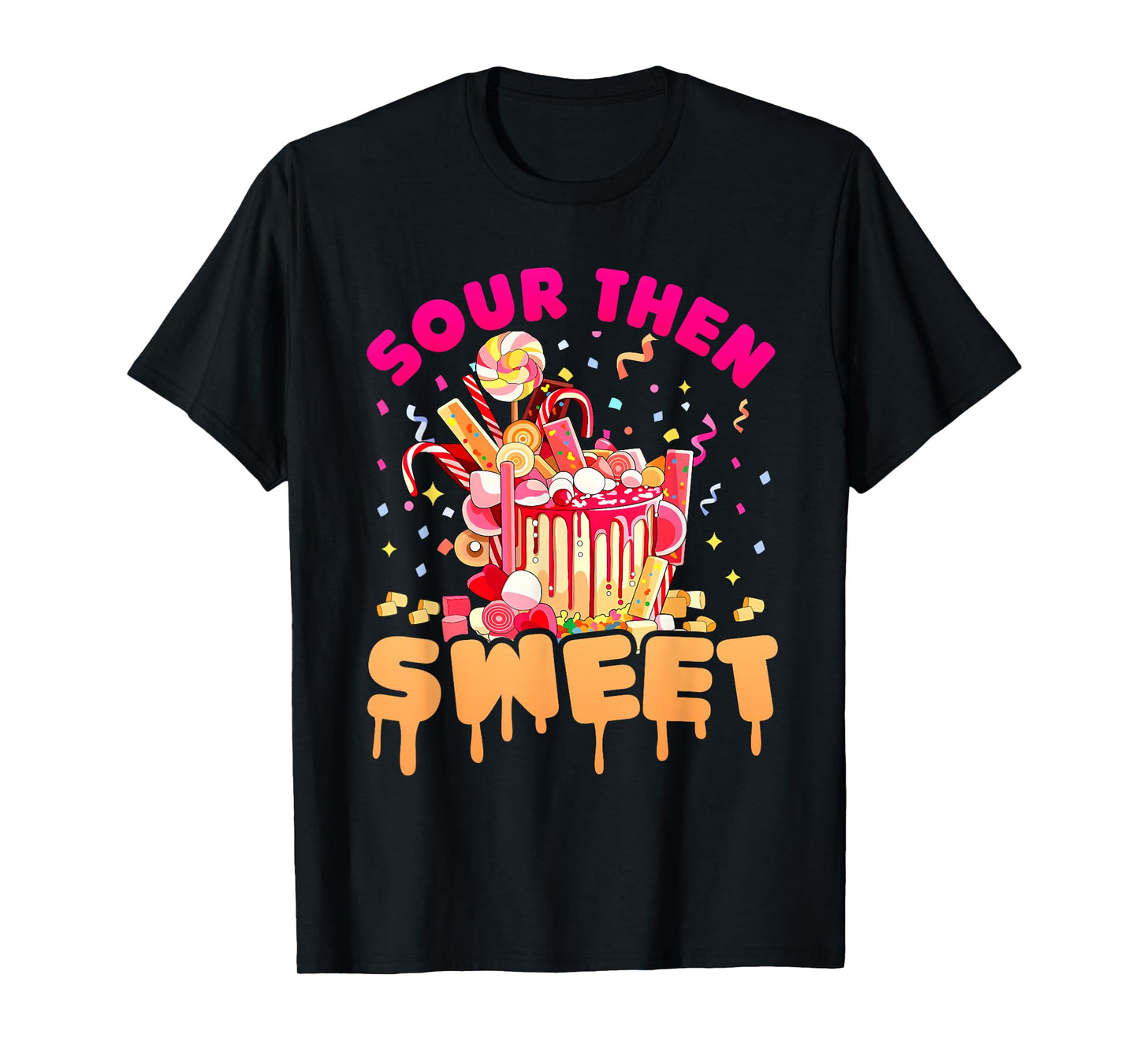 Funny Sour Then Sweet Candies Quote Candy Patch Kids Treat T-Shirt