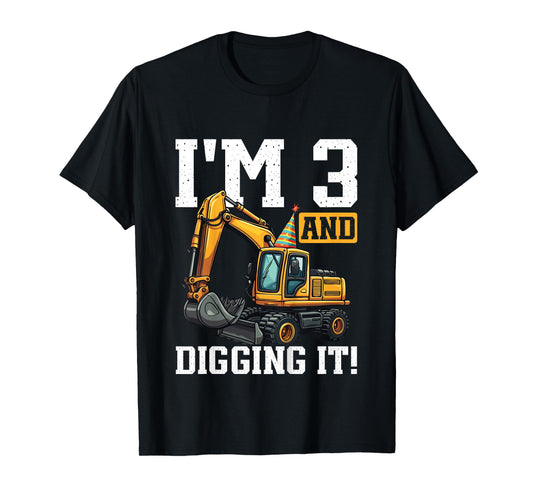 I'm 3 and Digging It Excavator Birthday Party T-Shirt