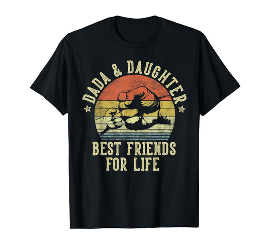 Dada and Daughter Best Friends for Life Funny Dada T-Shirt