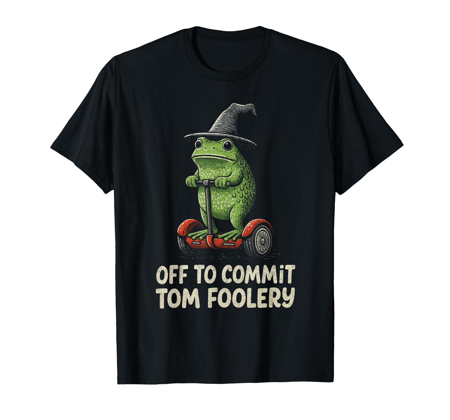 Funny Witch Frog Off to Commit Tom Foolery Humor for Friends T-Shirt