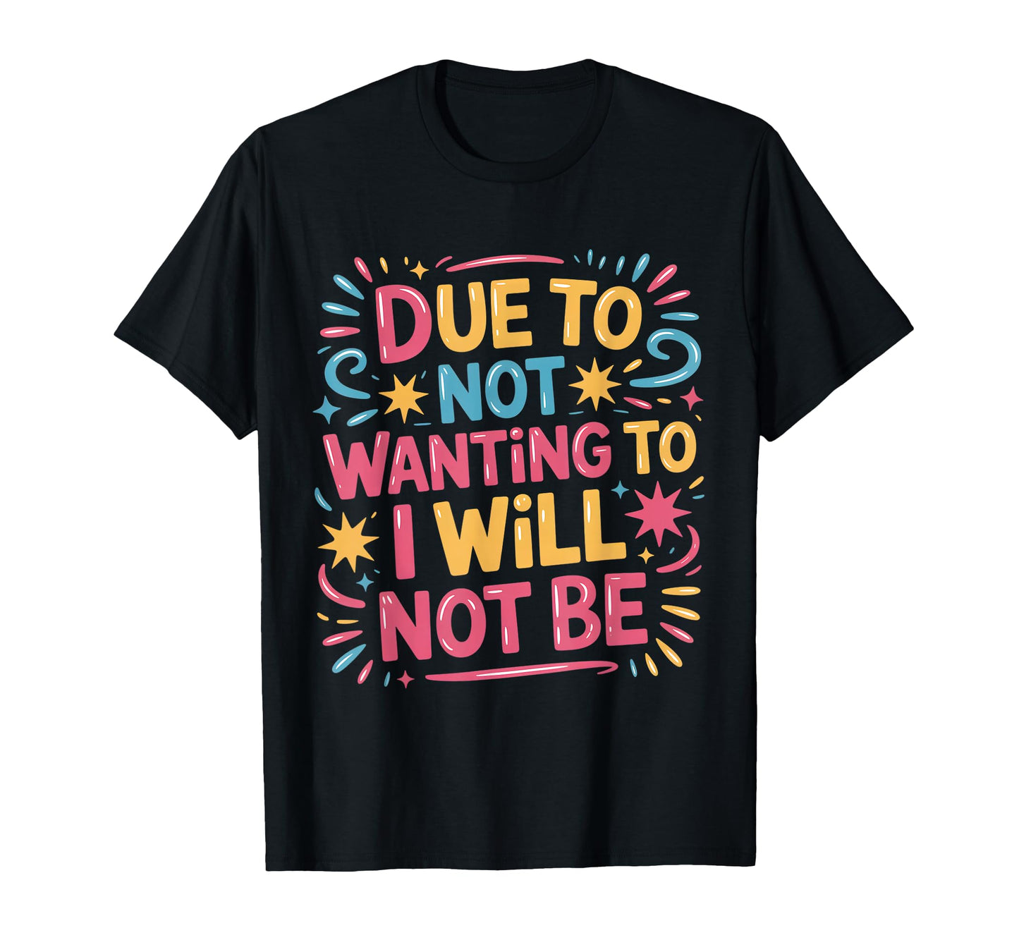 Due to Not Wanting to I Will Not Be Antisocial Lifestyle T-Shirt