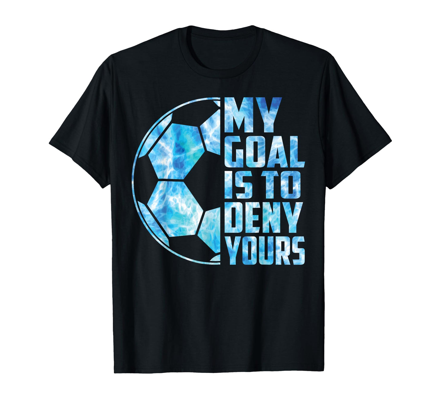 Boy Soccer T Shirt Kid Youth Funny My Goal Is To Deny Yours T-Shirt