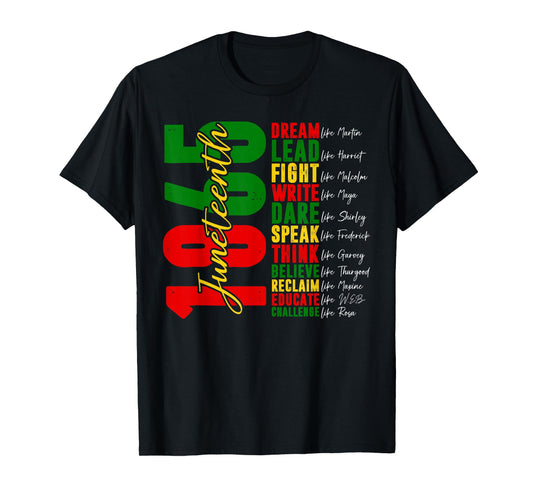 Juneteenth Shirt Dream Like Leaders Black History Women Men T-Shirt