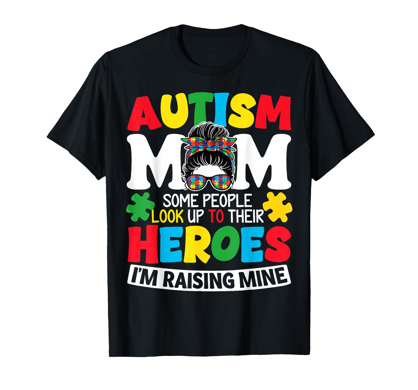 Autism Mom Raising Hero Messy Bun Autism Awareness T-Shirt