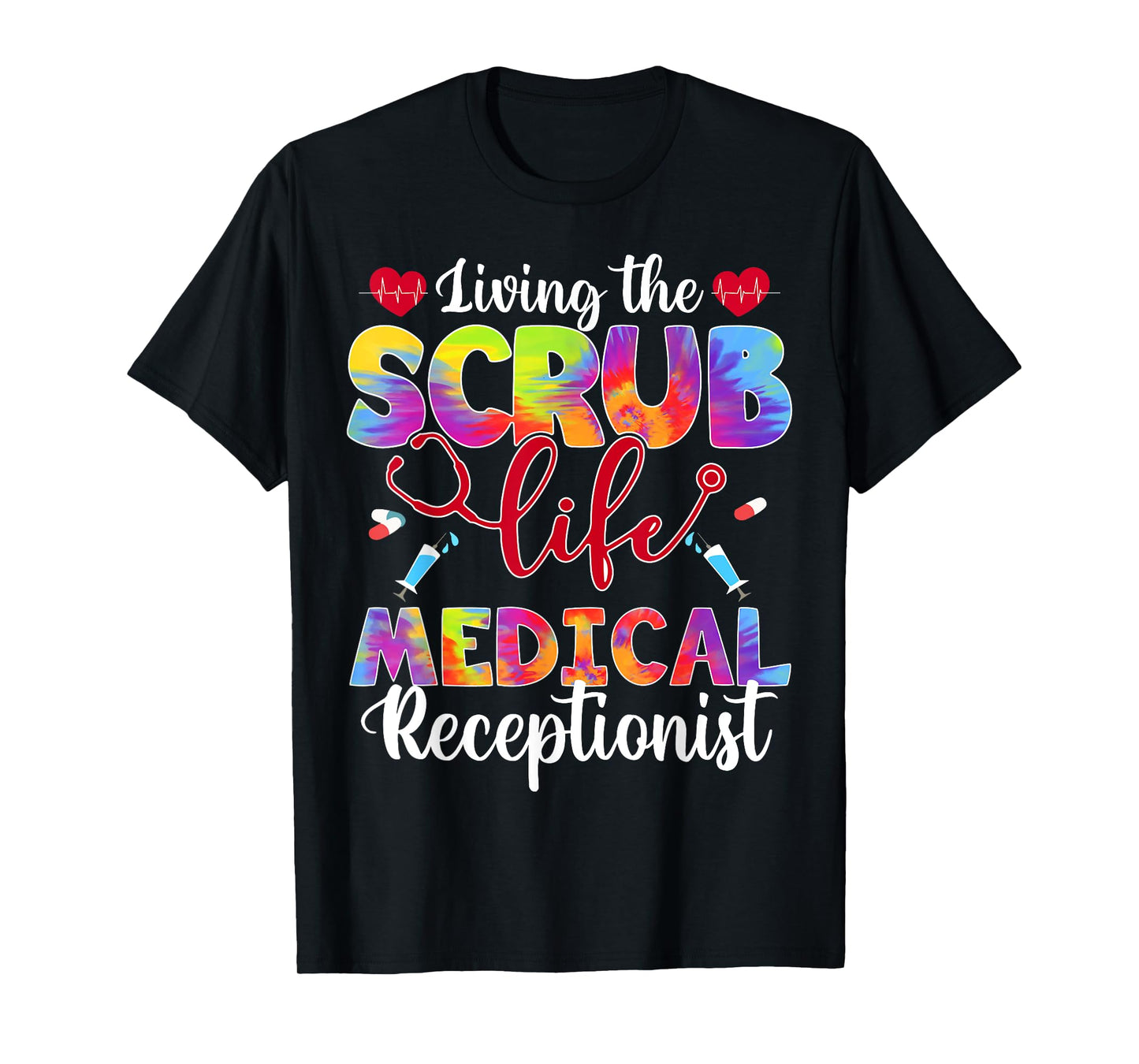 Living The Scrub Life Tie Dye Hippie Medical Receptionist T-Shirt