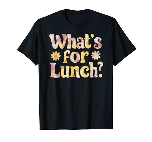 Funny Cooking Lunch Lady Tie Dye What's for Lunch? T-Shirt