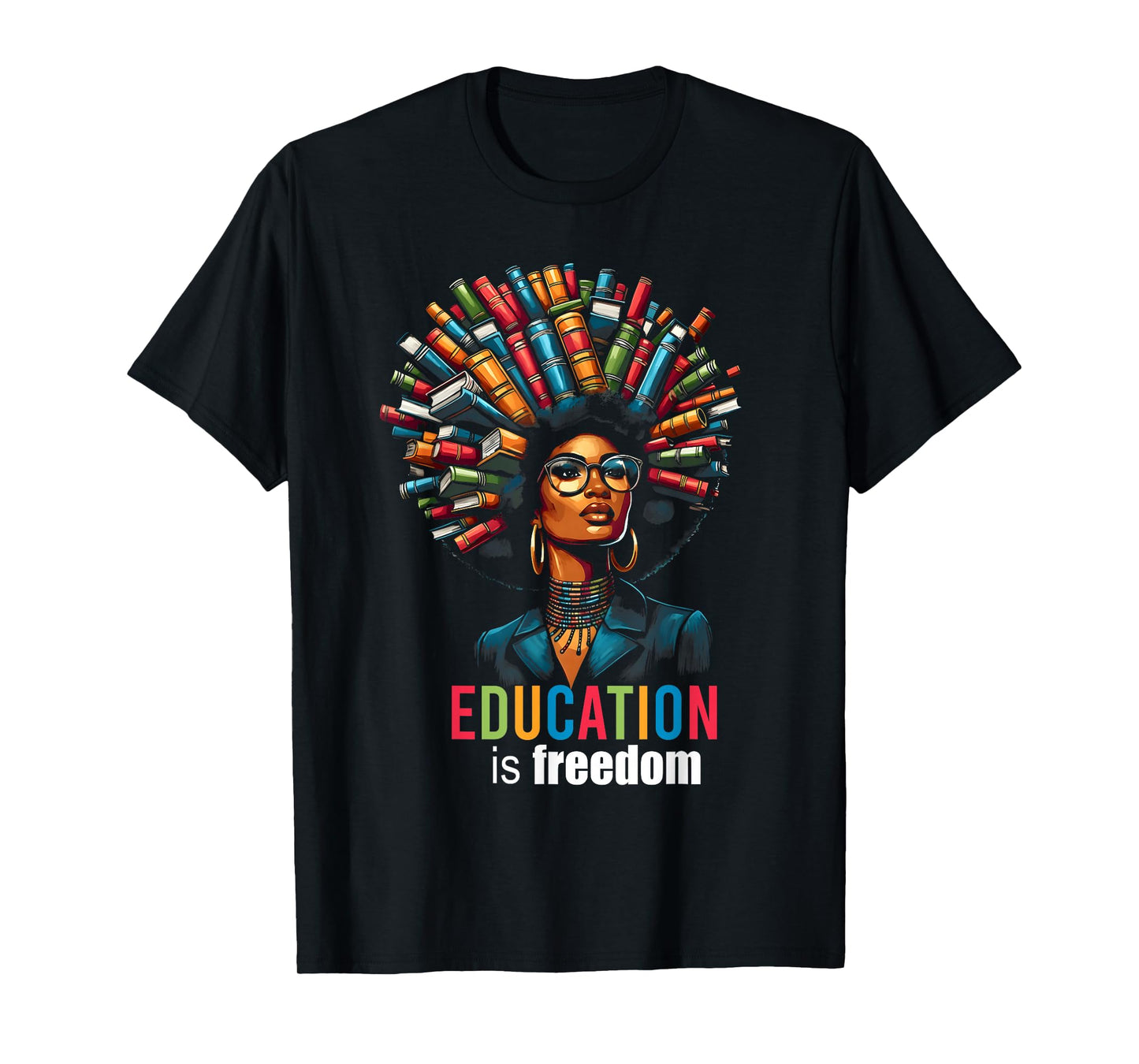 Education is Freedom Black Teacher Books Black History Month T-Shirt