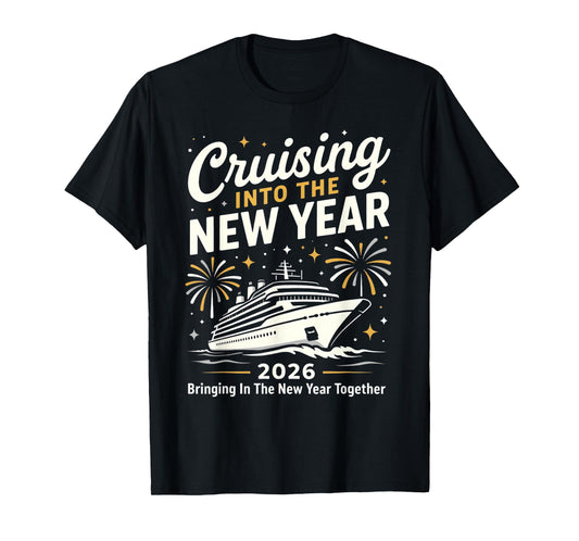 Cruising Into 2026 New Years Eve Matching Family Cruise T-Shirt